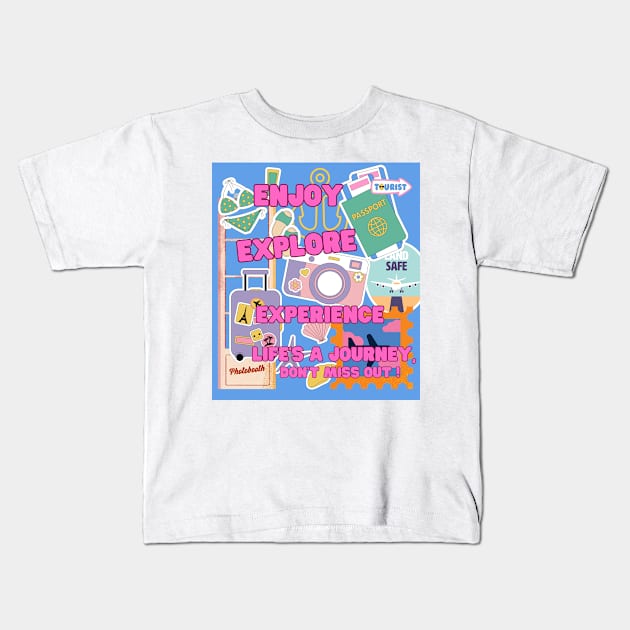 Life' a Journey, Don't miss out! Kids T-Shirt by MarJanDesigns